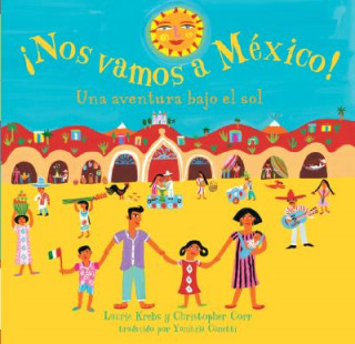 Книга Nos Vamos A Mexico!: Una Aventura Bajo el Sol Laurie Krebs