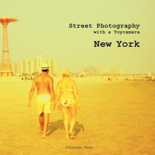 Book New York Street Photography with a Toy Camera Johannes Huwe