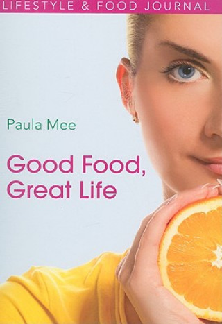 Book Good Food, Great Life Paula Mee