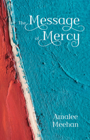 Carte Message of Mercy Amalee Meehan