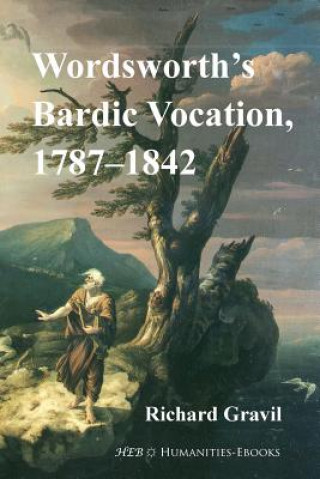Kniha Wordsworth's Bardic Vocation, 1787-1842 Richard Gravil