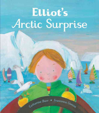 Kniha Elliot's Arctic Surprise Catherine Barr