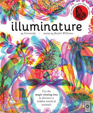 Kniha Illuminature: Use the Magic Viewing Lens to Discover a Hidden World of Animals Rachel Williams