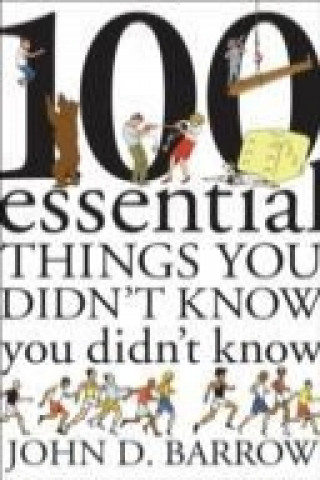 Kniha 100 Essential Things You Didn't Know You Didn't Know John David Barrow