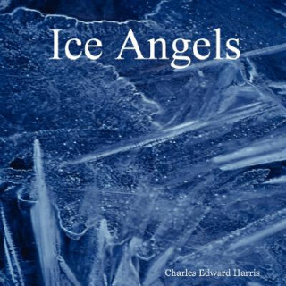 Książka Ice Angels Charles Edward Harris