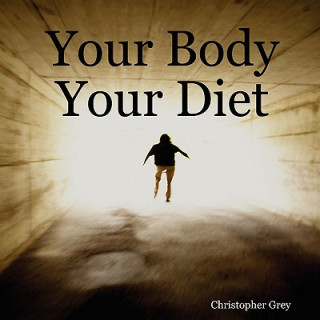 Книга Your Body Your Diet Christopher Grey