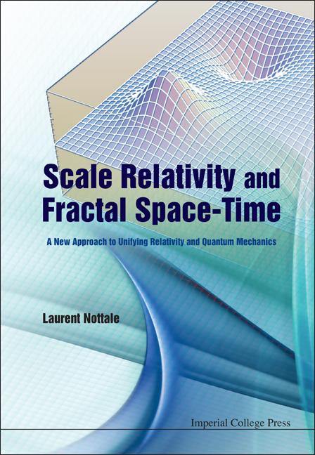 Digital Scale Relativity and Fractal Space-Time: A New Approach to Unifying Relativity and Quantum Mechanics Nottale Laurent
