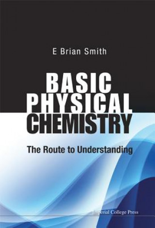 Carte Basic Physical Chemistry: The Route To Understanding E. Brian Smith
