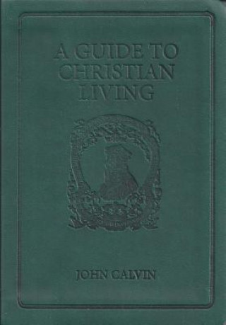 Carte Guide to Christian Living John Calvin