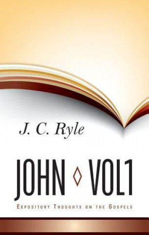 Könyv Expository Thoughts on John: Volume 1 J. C. Ryle