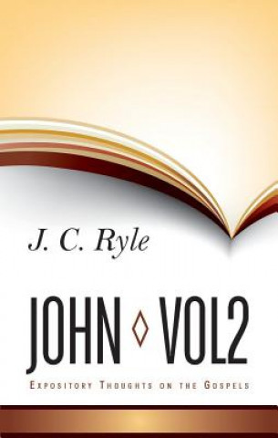 Knjiga Expository Thoughts on John: Volume 2 J. C. Ryle