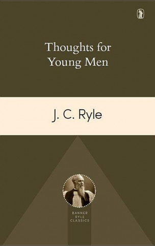 Könyv Thoughts for Young Men John Charles Ryle