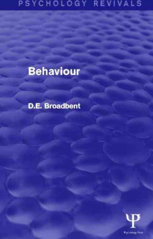 Carte Behaviour (Psychology Revivals) D. E. Broadbent