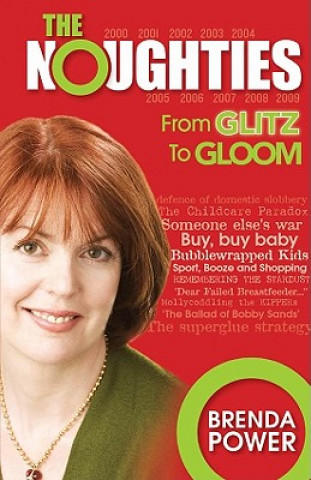 Книга The Noughties: From Glitz to Gloom Brenda Power