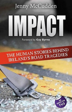 Libro Impact: The Human Stories Behind Ireland's Road Tragedies Jenny McCudden