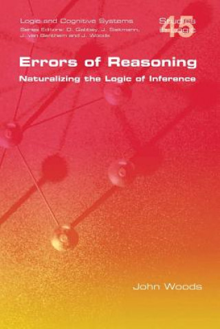Knjiga Errors of Reasoning. Naturalizing the Logic of Inference John Woods