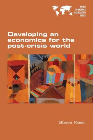 Kniha Developing an economics for the post-crisis world Steve Keen