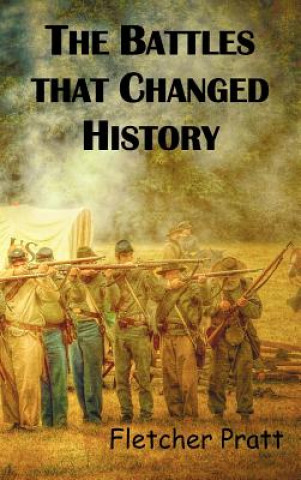 Könyv Battles That Changed History Fletcher Pratt
