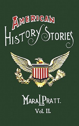 Książka American History Stories, Volume II - with Original Illustrations Mara L. Pratt