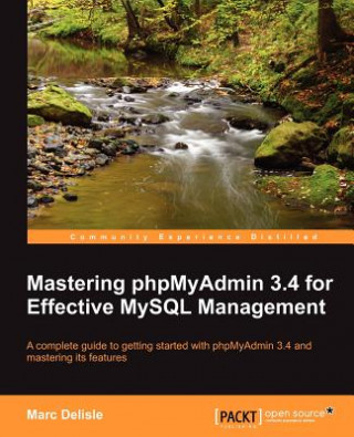 Könyv Mastering phpMyAdmin 3.4 for Effective MySQL Management Marc Delisle