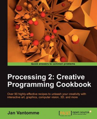 Carte Processing 2: Creative Programming Cookbook Jan Vantomme