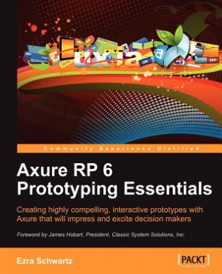 Kniha Axure RP 6 Prototyping Essentials Ezra Schwartz