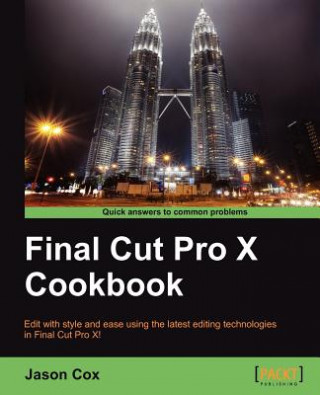 Kniha Final Cut Pro X Cookbook Jason Cox