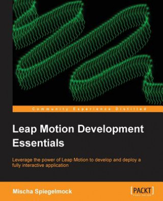 Book Leap Motion Development Essentials Mischa Spiegelmock