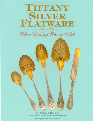 Kniha Tiffany Silver Flatware William Hood