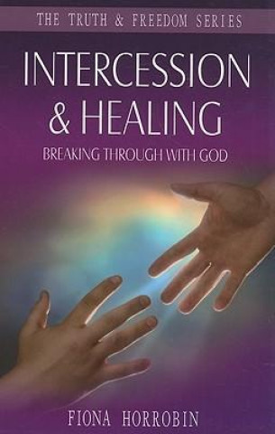 Buch Intercession and Healing Fiona Horrobin