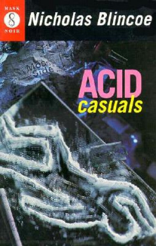 Libro Acid Casuals Nicholas Blincoe