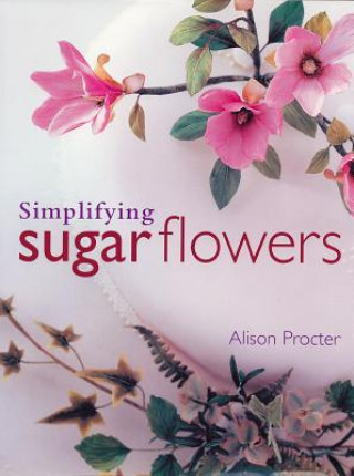 Książka Simplifying Sugar Flowers Alison Procter