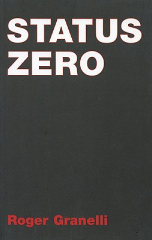 Kniha Status Zero Roger Granelli