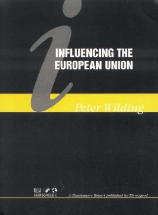 Knjiga Influencing the European Union Peter Wilding