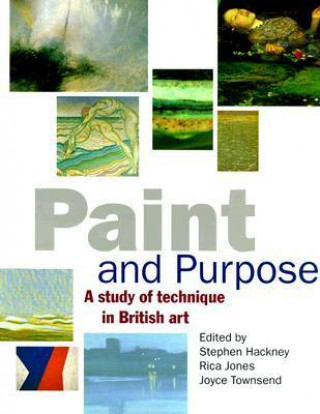 Kniha Paint and Purpose: A Study of Technique in British Art Stephen Hackney