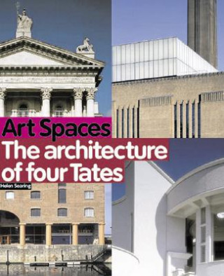 Kniha Art Spaces: The Architecture of Four Tates Helen Searing