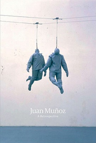Carte Juan Munoz: A Retrospective John Berger