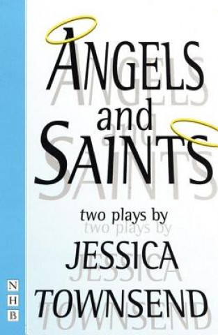 Buch Angels & Saints: Two Plays Jessica Townsend