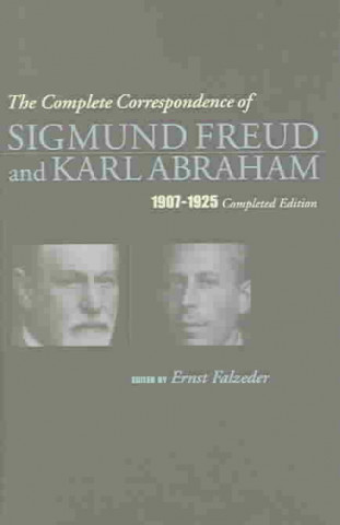 Kniha Complete Correspondence of Sigmund Freud and Karl Abraham 1907-1925 Ernst Falzeder