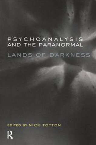 Kniha Psychoanalysis and the Paranormal Totton Nick