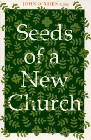 Kniha Seeds of a New Church John O'Brien