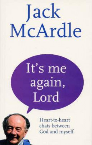 Książka It's Me Again, Lord: Heart-To-Heart Chats Between God and Myself Jack McArdle