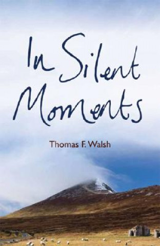 Kniha In Silent Moments Thomas F. Walsh