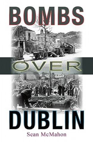 Könyv Bombs Over Dublin Sean McMahon