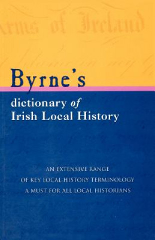 Kniha Byrnes Dictionary of Irish Local History Joseph Byrne