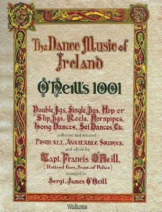 Knjiga O'Neill's 1001 - The Dance Music of Ireland: Facsimile Edition Mel Bay Publications