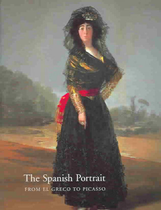 Kniha Spanish Portrait from El Greco to Picasso: From El Greco to Picasso Javier Ports