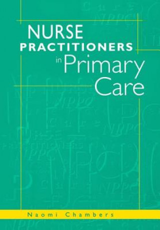 Könyv Nurse Practitioners in Primary Care Naomi Chambers