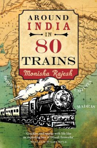Книга Around India in 80 Trains Monisha Rajesh