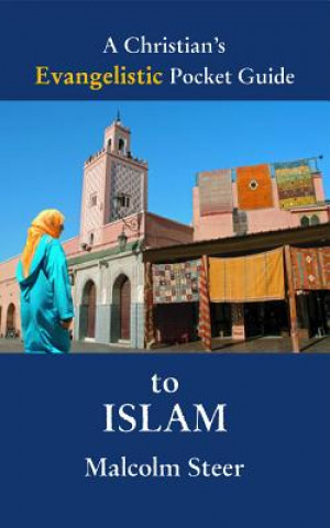 Carte A Christian's Evangelistic Pocket Guide to Islam Malcolm Steer